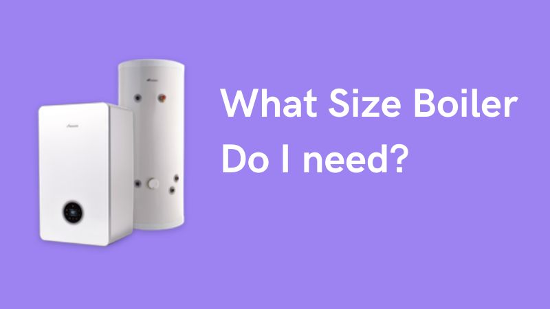 What Size Boiler Do I Need?
