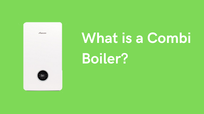 What is a Combi Boiler?