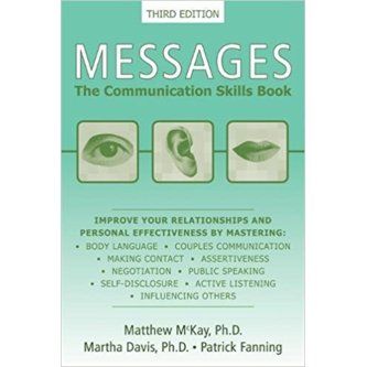 Martha Davis, Patrick Fanning, and Matthew McKay. Messages: The Communication Skills Book.