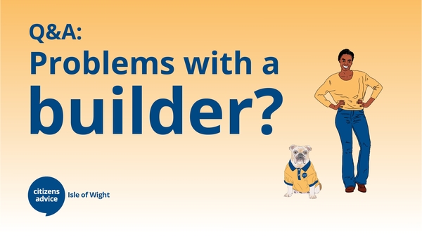 Q&A: Problems with a builder?