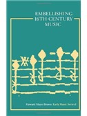 Howard Mayer Brown: Embellishing 16th-Century Music