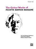 Agustin Barrios Mangore: The Guitar Works - Volume 2