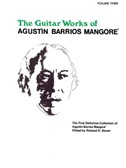 Agustin Barrios-Mangore: The Guitar Works Of Volume Three