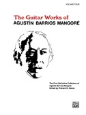 The Guitar Works Of Agustin Barrios-Mangore: Volume Four