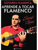David Leiva: Guitarra Flamenca - Aprende A Tocar Flamenco