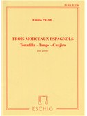 Emilio Pujol: Trois Morceaux Espagnols