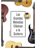 Bruno Tejeiro: Las Grandes Melodías Clásicas A La Guitarra