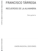 Francisco Tarrega: Recuerdos De La Alhambra