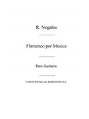 Nogales: Flamenco Por Musica Alegrias Y Soleares for Guitar
