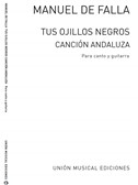 Manuel De Falla: Tus Ojillos Negros