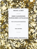 Miguel Llobet: Diez Canciones Populares Cantalanas