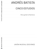 Batista: Cinco Estudios Para Guitarra Flamenca
