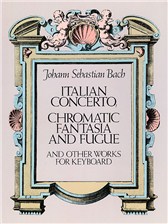 J.S. Bach: Italian Concerto, Chromatic Fantasia And Fugue and Other Works For Keyboard Books | Piano, Organ, Harpsichord