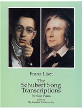 Franz Liszt: The Schubert Song Transcriptions For Solo Piano III Books | Piano