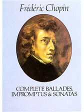 Chopin: Complete Ballades, Impromptus And Sonatas Books | Piano