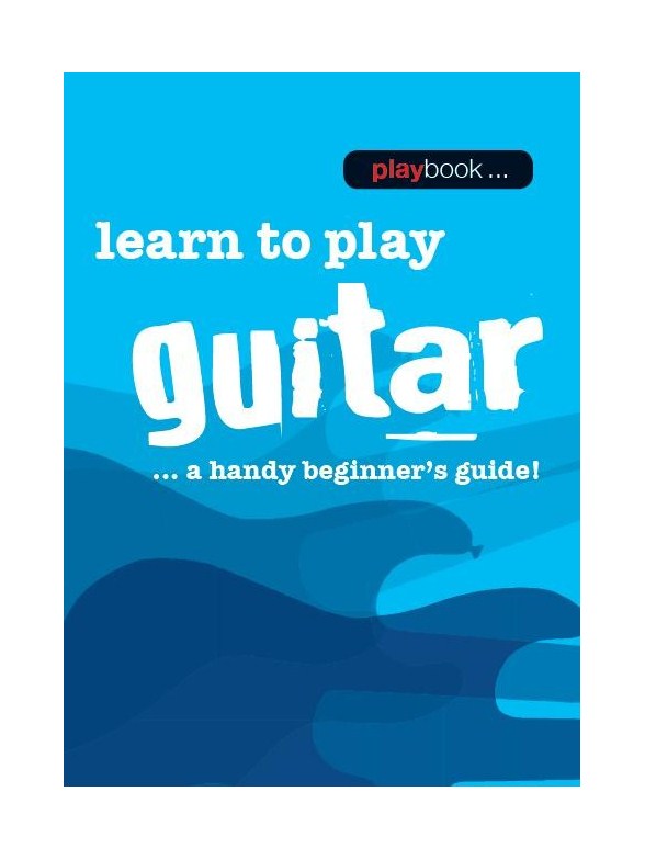 Playbook Learn To Play Guitar A Handy Beginner's Guide! Guitar