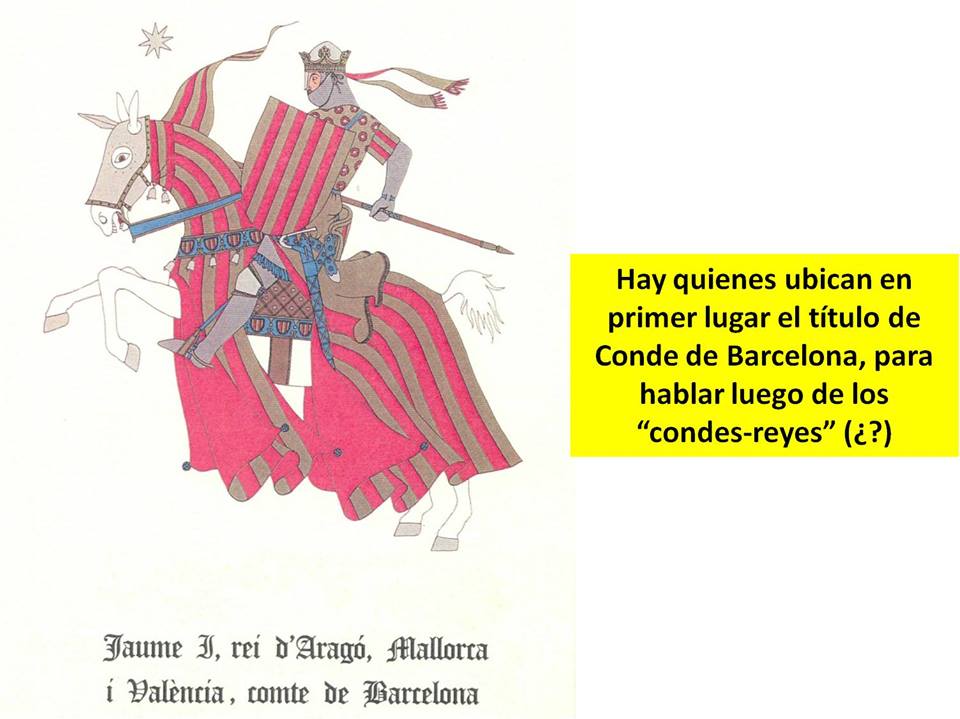 Jaime I, rey de Aragón, Mallorca y Valenca y Conde de Barcelona