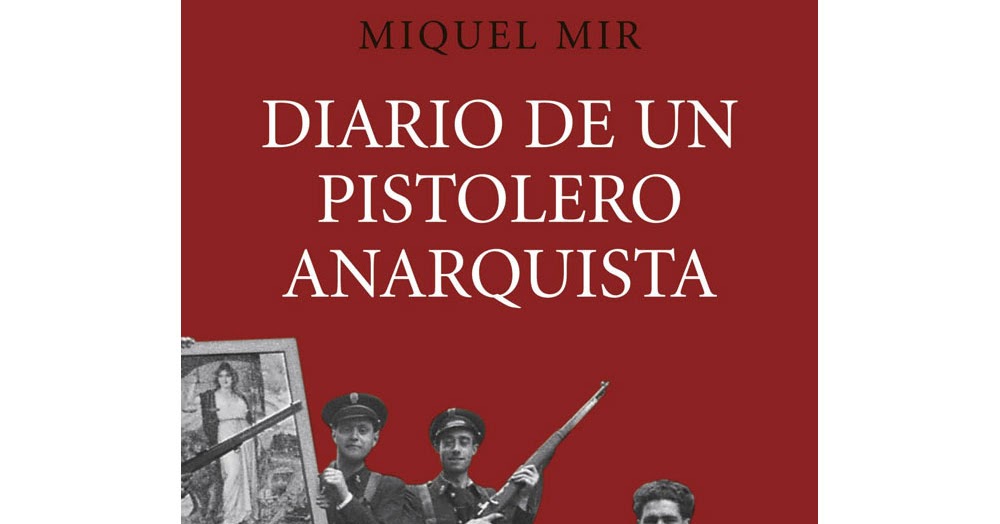 Diario de un pistolero anarquista de Miguel Mir