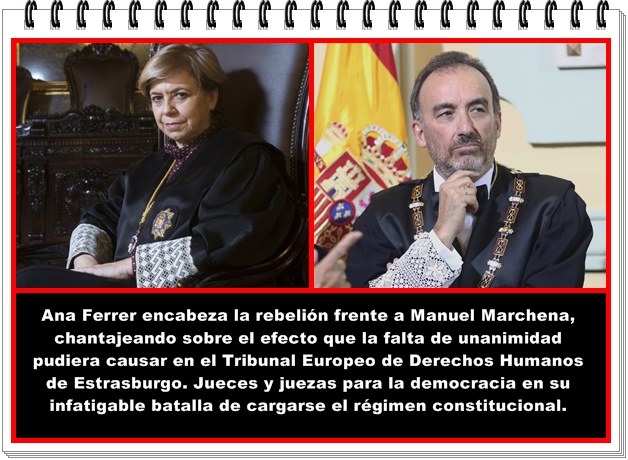 Señor Marchena no ceda, al Tribunal Europeo de Derechos Humanos, le va a dar igual que la sentencia tenga unanimidad o no, recuerde el caso de la doctrina Parot