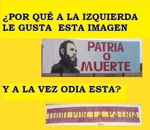 La izquierda gusta del Patria o Muerte y odia el Todo por la Patria