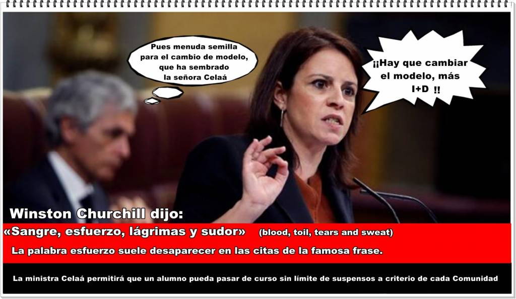 Y del esfuerzo qué ministra Celaá