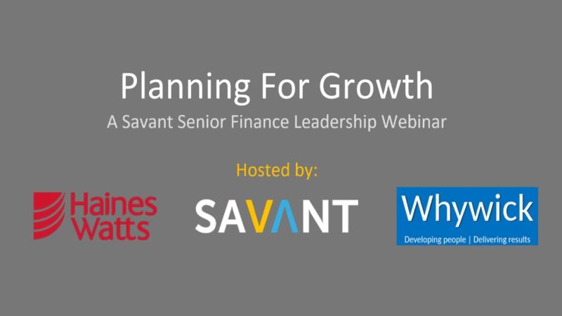 SENIOR FINANCE LEADERSHIP WEBINAR: PLANNING FOR GROWTH - A Great Success!