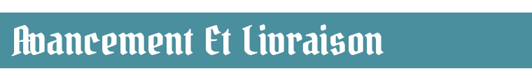 Avancement Et livraison