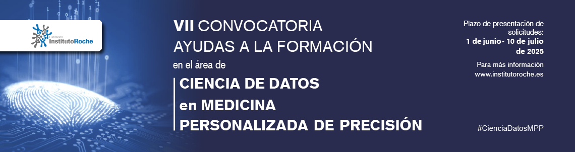VII Convocatoria de ayudas a la formación en el área de Ciencia de Datos en Medicina Personalizada de Precisión