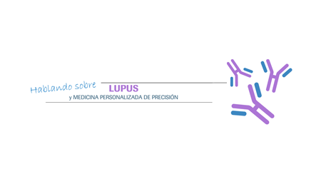 Hablando sobre Lupus y Medicina Personalizada de Precisión