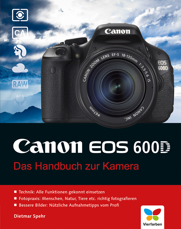 Ihr Begleiter für das Fotografieren mit der Canon EOS 600D!