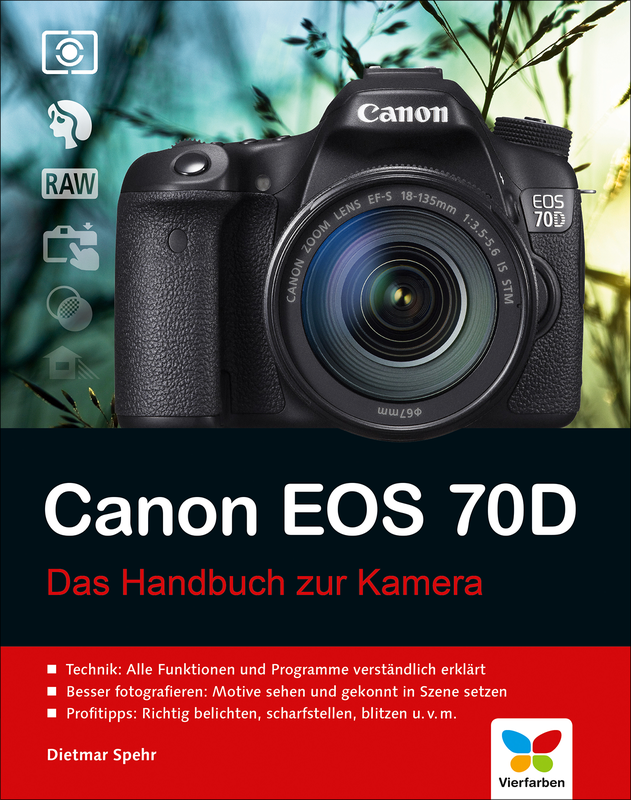 Canon EOS 70D – Das Handbuch zur Kamera (Vierfarben)