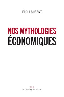 Couverture de Nos mythologies économiques