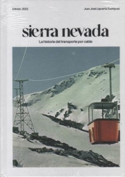 Sierra Nevada. La historia del transorte por cable.