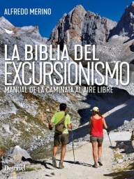 La biblia del excursionismo. Manual de la caminata al aire libre.