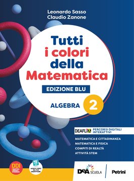 Tutti i colori della Matematica - Edizione BLU - Algebra 2