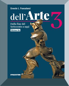 Dell'Arte Edizione Blu - 3 Dalla fine del Settecento a oggi