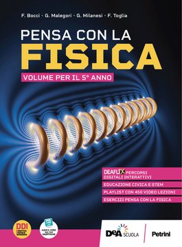 Pensa con la fisica - Volume per il 5° anno