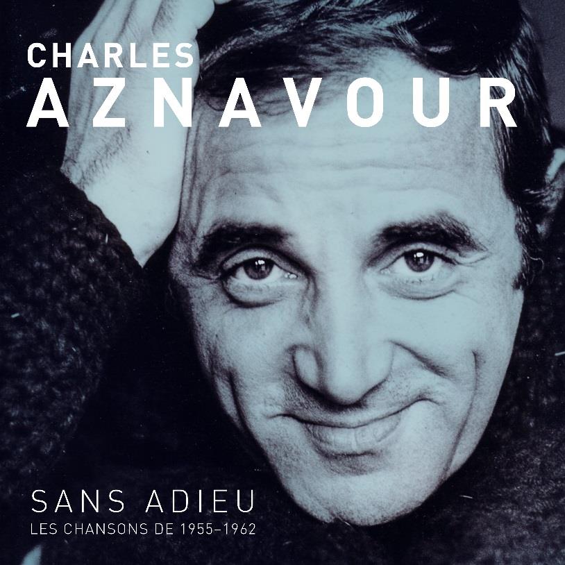 Charles Aznavour - Sans Adieu. Les Chansons De 1955-1962