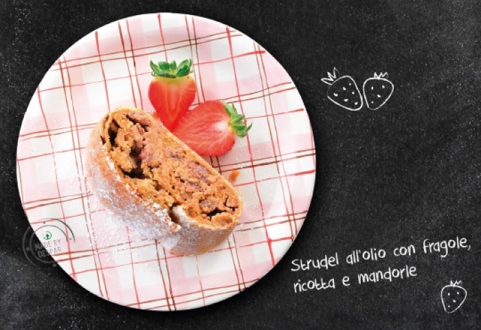 Strudel all’olio con fragole, ricotta e mandorle