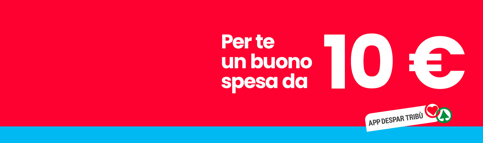 Ottieni ogni giorno buoni spesa da 10 €, su una spesa minima di 60 €.