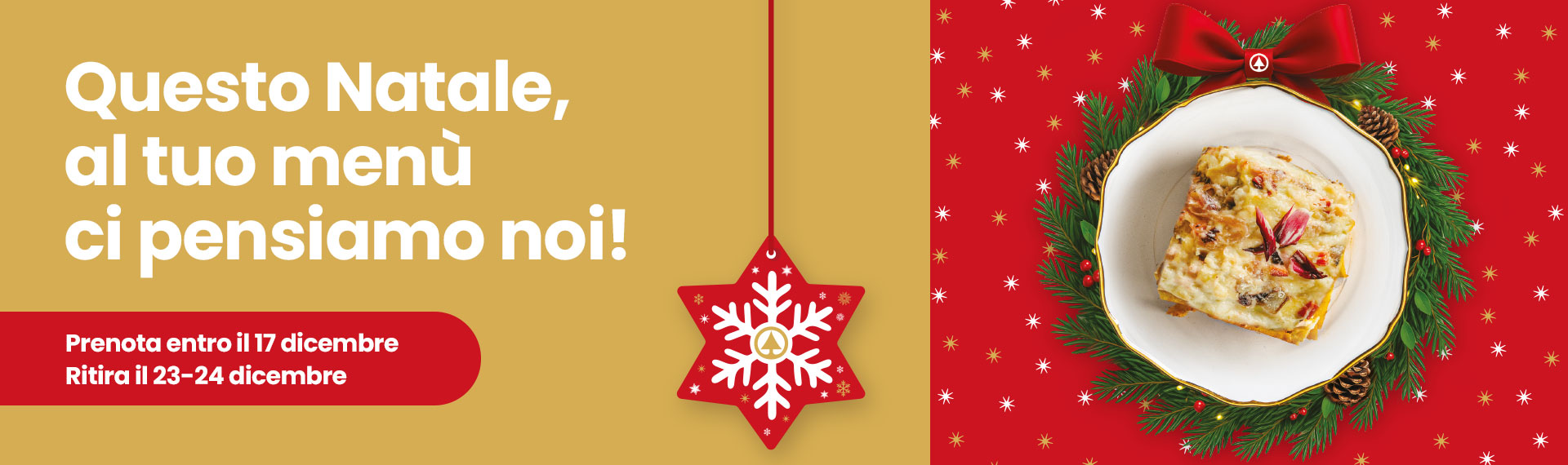 Prenotalo entro il 17 dicembre e ritiralo martedì 23 dicembre o mercoledì 24 dicembre.