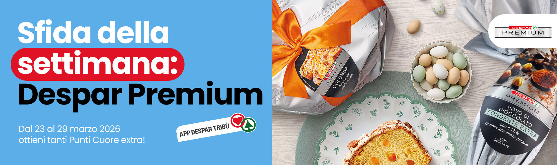 Dal 23 al 29 marzo 2026, solo con l'App Despar Tribù, acquista i prodotti a marchio Despar Premium e puoi accumulare fino a 2.500 Punti Cuore!