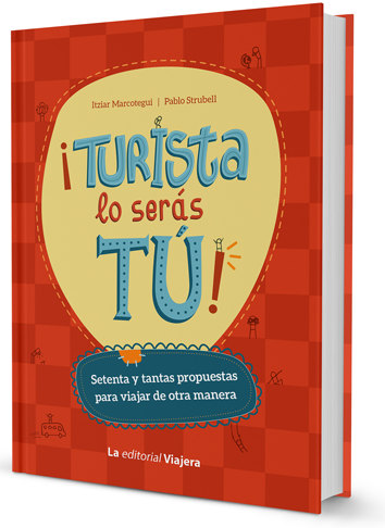 Turista lo serás tú