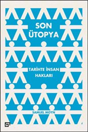 Son Ütopya Tarihte İnsan Hakları (Ciltli)