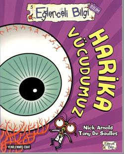 Eğlenceli Bilgi - Harika Vücudumuz