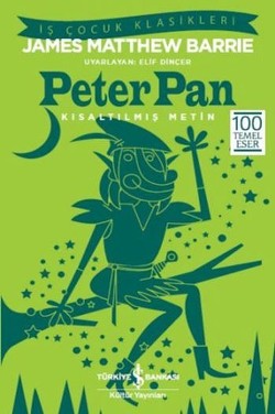 Peter Pan (Kısaltılmış Metin) 100 Temel Eser