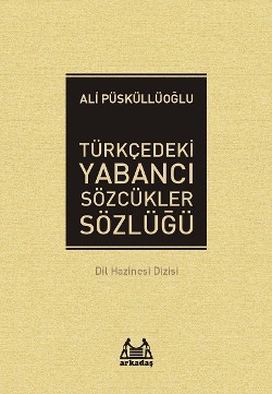 Türkçedeki Yabancı Sözcükler Sözlüğü