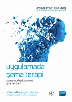 Uygulamada Şema Terapi / Şema Mod Yaklaşımına Giriş Rehberi - SCHEMA THERAPY IN PRACTICE / An Introductory Guide to the Schema M