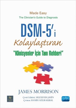DSM-5'i® Kolaylaştıran Klinisyenler için Tanı Rehberi - DSM-5® Made Easy The Clinician’s Guide to Diagnosis
