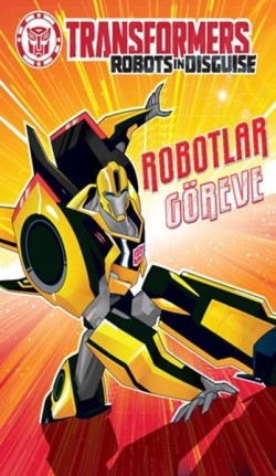 Transformers Robotlar Göreve